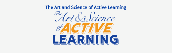 A colorful banner with the text: "The Art and Science of Active Learning" in scroll letters